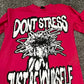 "DONT STRESS JUST BE YOURSELF" Pink Short Sleeve